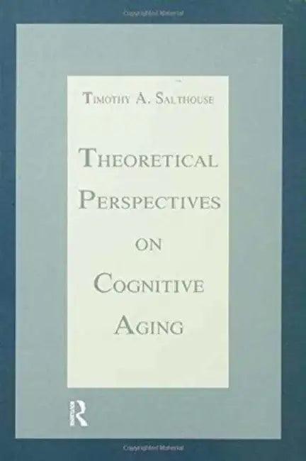 Theoretical Perspectives on Cognitive Aging by Salthouse Timothy A.