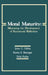 Moral Maturity: Measuring the Development of Sociomoral Reflection by John C. Gibbs