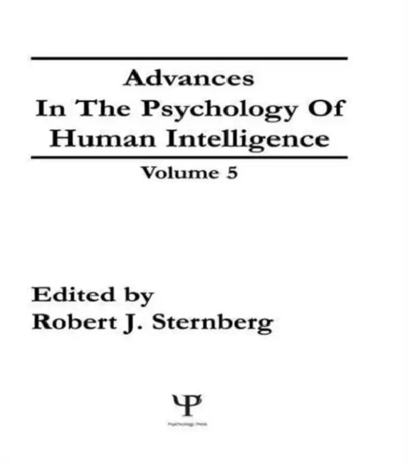 Advances in the Psychology of Human Intelligence by Robert J. Sternberg