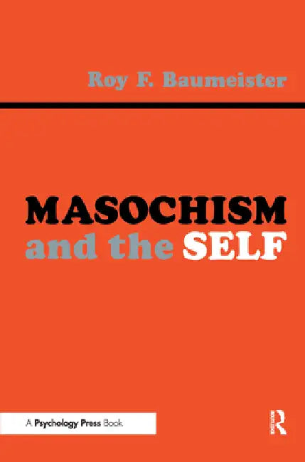 Masochism and the Self by Roy F. Baumeister