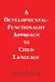 A Developmental-functionalist Approach To Child Language by Nancy Budwig