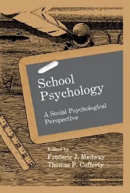 School Psychology: A Social Psychological Perspective by Frederic J. Medway