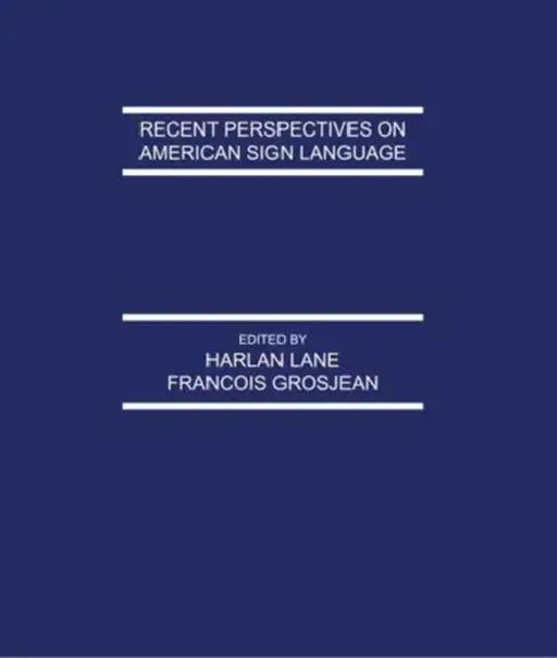 Recent Perspectives on American Sign Language by Harlan Lane