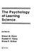 The Psychology of Learning Science by Shawn M. Glynn