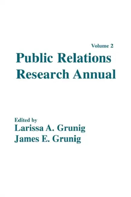 Public Relations Research Annual: Volume 2 by Larissa A. Grunig, James E. Grunig