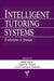 Intelligent Tutoring Systems: Evolutions in Design by Hugh Burns, Carol A. Luckhardt, James W. Parlett