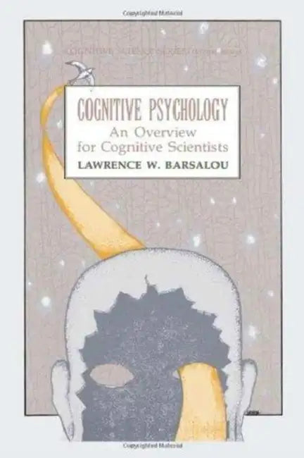 Cognitive Psychology: An Overview for Cognitive Scientists by Lawrence W. Barsalou