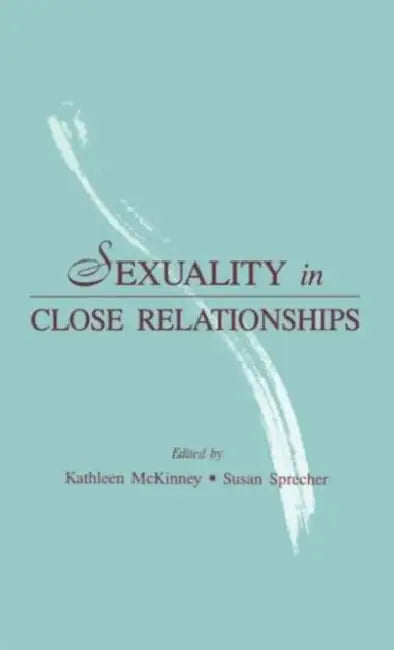 Sexuality in Close Relationships by Kathleen Mckinney