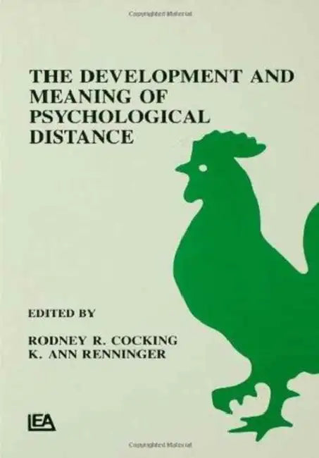 The Development and Meaning of Psychological Distance by Rodney R. Cocking, K. Ann Renninger, Ann Renninger