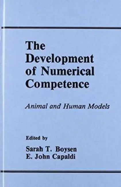 The Development of Numerical Competence: Animal and Human Models by Boysen, Sarah T.