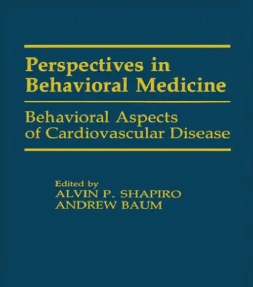 Behavioral Aspects of Cardiovascular Disease by Alvin P. Shapiro