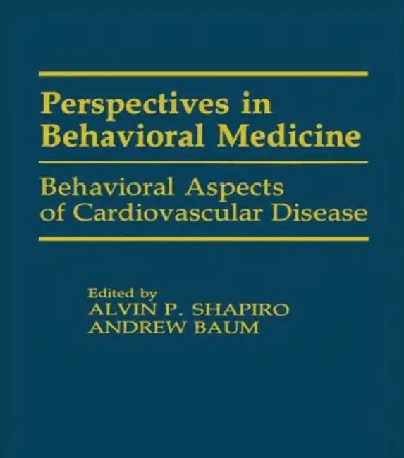 Behavioral Aspects of Cardiovascular Disease by Alvin P. Shapiro