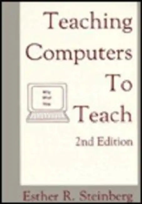 Teaching Computers to Teach by Esther R. Steinberg
