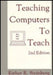 Teaching Computers to Teach by Esther R. Steinberg