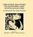 Creative Mastery in Hypnosis and Hypnoanalysis: A Festschrift for Erika Fromm by Margot L. Fass, Daniel Brown