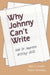 Why Johnny Can't Write: How to Improve Writing Skills by Myra J. Linden, Arthur Whimbey