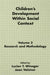 Children's Development Within Social Context: Metatheory and Theory: Research and Methodology by Lucien T. Winegar