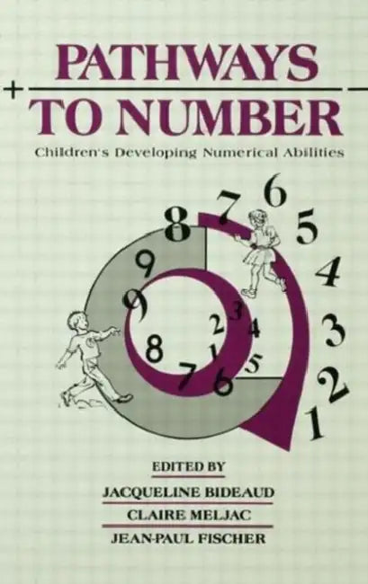 Pathways To Number: Children's Developing Numerical Abilities by Jacqueline Bideaud