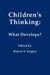 Children's Thinking: What Develops? by Robert Siegler