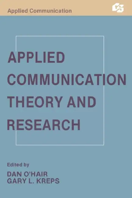 Applied Communication Theory and Research by H. Dan O'Hair, Gary L. Kreps
