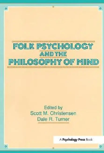 Folk Psychology and the Philosophy of Mind by Scott M. Christensen