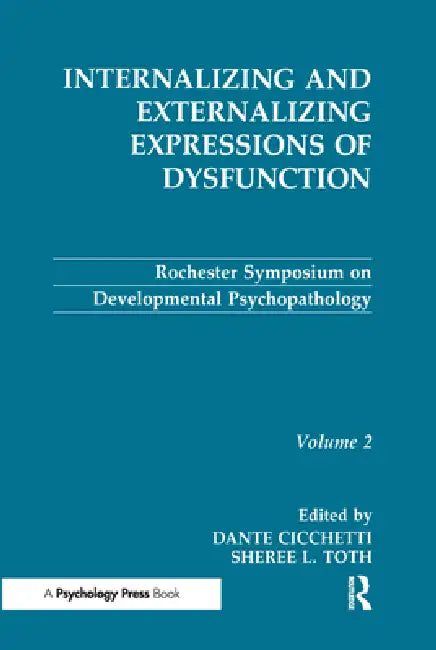 Internalizing and Externalizing Expressions of Dysfunction by Dante Cicchetti