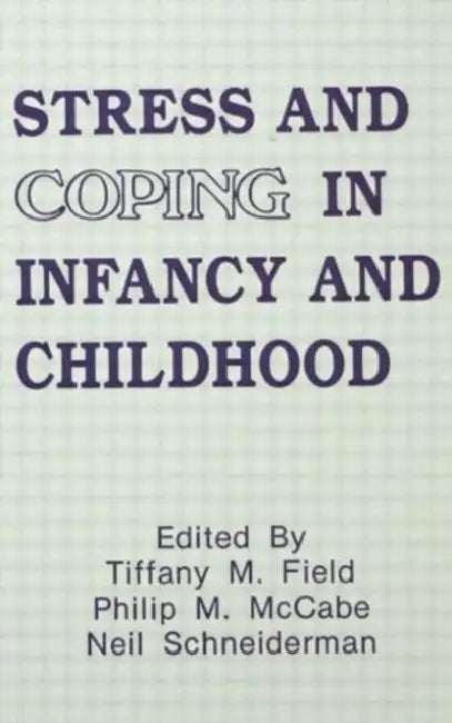 Stress and Coping in Infancy and Childhood by Tiffany M. Field