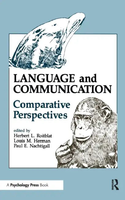 Language and Communication: Comparative Perspectives by Herbert L. Roitblat, Louis M. Herman