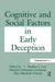 Cognitive and Social Factors in Early Deception by Stephen J. Ceci