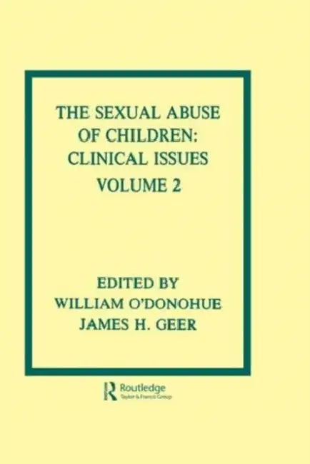 The Sexual Abuse of Children: Clinical Issues by William T.O'Donohue