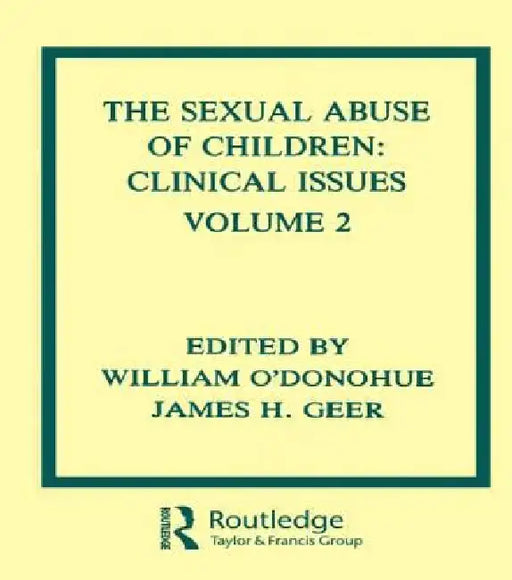 The Sexual Abuse of Children: Clinical Issues by William T. O'Donohue