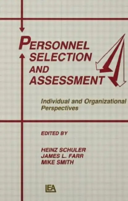 Personnel Selection and Assessment: Individual and Organizational Perspectives by Heinz Schuler, James L. Farr, Mike Smith