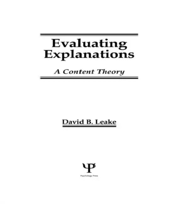 Evaluating Explanations: A Content Theory by David B. Leake