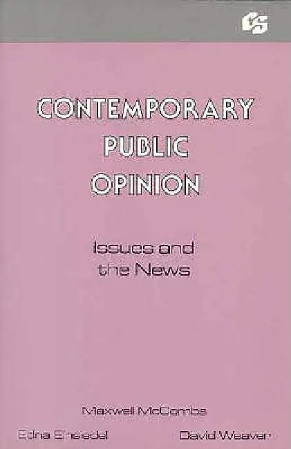 Contemporary Public Opinion: Issues and the News by Maxwell McCombs