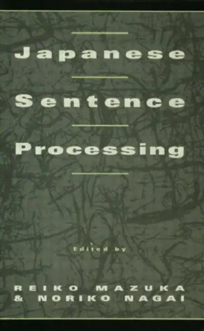 Japanese Sentence Processing by Reiko Mazuka