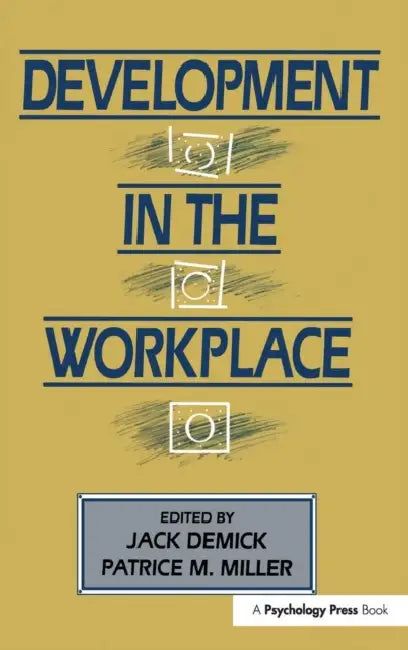 Development in the Workplace by Jack Demick, Patrice M. Miller