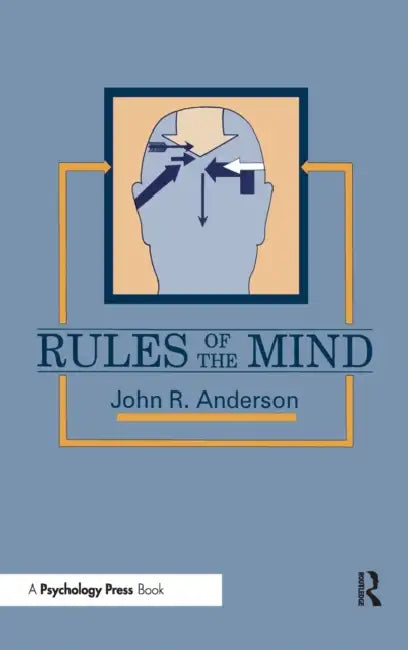 Rules of the Mind by John R. Anderson