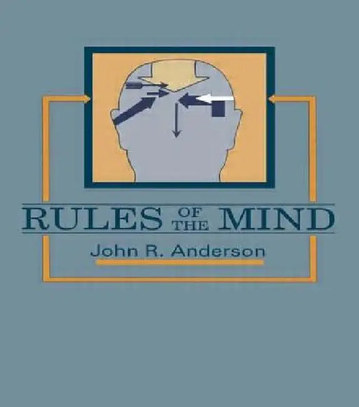 Rules of the Mind by John R. Anderson