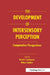The Development of Intersensory Perception: Comparative Perspectives by David J. Lewkowicz