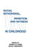 Social Withdrawal, inhibition, and Shyness in Childhood by Kenneth H. Rubin