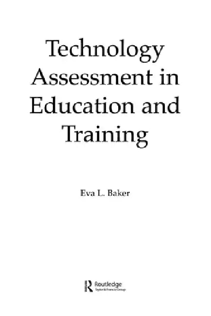 Technology Assessment in Education and Training by Eva Baker