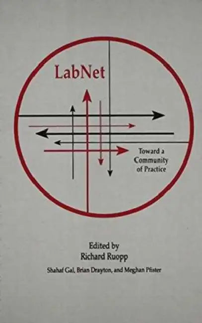 Labnet: Toward A Community of Practice by Richard Ruopp, Shahaf Gal, Brian Drayton