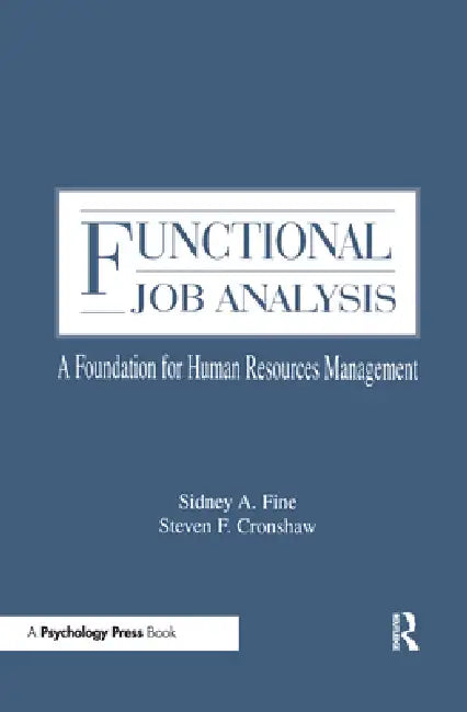 Functional Job Analysis: A Foundation for Human Resources Management by Sidney A. Fine