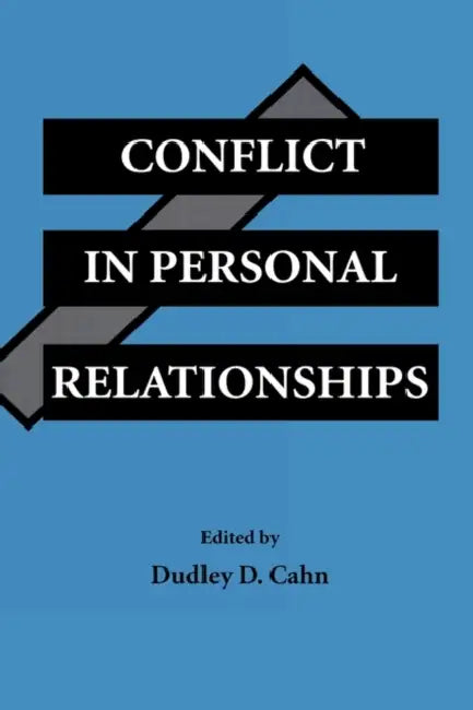 Conflict in Personal Relationships by Dudley D. Cahn