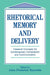 Rhetorical Memory and Delivery: Classical Concepts for Contemporary Composition and Communication by John Frederick Reynolds