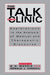 The Talk of the Clinic: Explorations in the Analysis of Medical and Therapeutic Discourse by G. H. Morris, Ronald J. Chenail