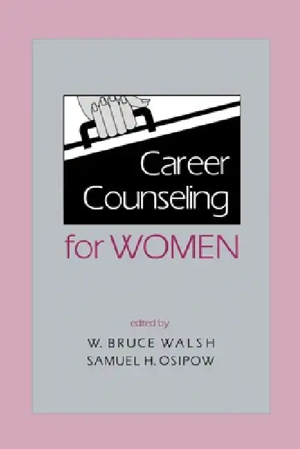 Career Counseling for Women by W. Bruce Walsh