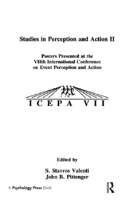 Studies in Perception and Action II: Posters Presented at the VIIth international Conference on Event Perception and Action by S. Stavros Valenti