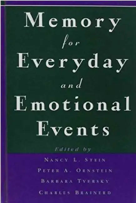 Memory for Everyday and Emotional Events by Nancy L. Stein