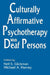 Culturally Affirmative Psychotherapy with Deaf Persons by Neil S. Glickman, Michael a. Harvey